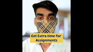 Get extra time for assignments || #Techblunder