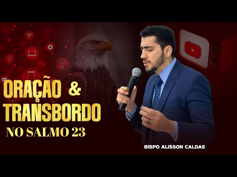 ORAÇÃO & TRANSBORDO / NO SALMO 23 PARA UMA NOITE TRANQUILA