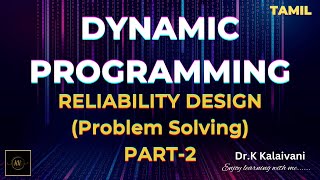 Mastering Reliability Design Problem Solving | Dynamic Programming Explained | in Tamil Pt. 2