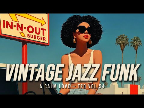 Vintage Jazz Funk for a Laid Back, Upbeat 80s LA Weekend | A Calm Love — TFD Vol.54