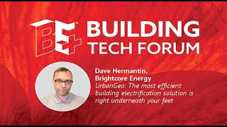 Building Tech Forum 2022: UrbanGeo - The Most Efficient Building Electrification Solution