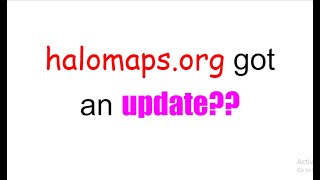 DID halomaps.org Get an UPDATE?? #halo
