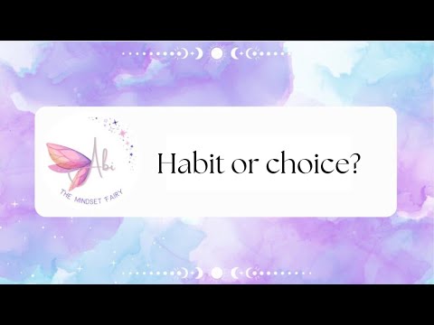 Is it a habit or a choice?