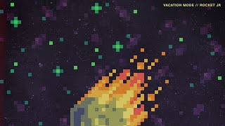 Rocket Jr - Vacation Mode (Official Single)