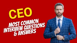 CEO Interview Questions and Answers for 2025