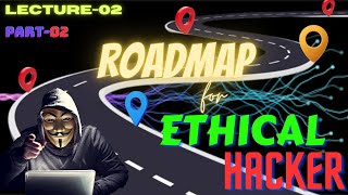 Roadmap to Ethical Hacker 👩‍💻👩‍💻👩‍💻Lecture 2( part - 2)