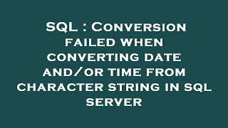 SQL : Conversion failed when converting date and/or time from character string in sql server