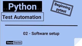 Python test automation - Beginning pytest -  Module 02 - Software setup