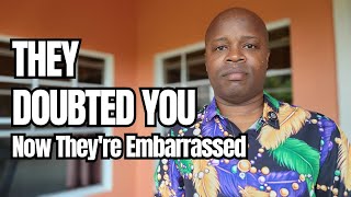 Everyone Who Doubted You Is About to Be EMBARRASSED