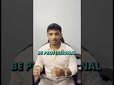 Make sure that you are professional!