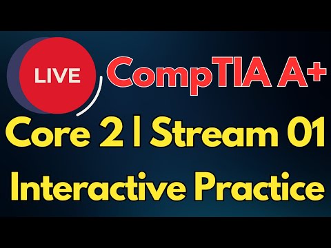 CompTIA A+ Core 2 Interactive Practice | Live Q&A with Realtime Polls