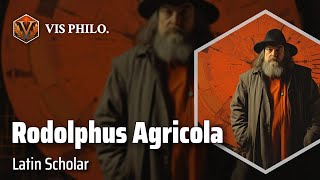 Rodolphus Agricola: Master of Classical Texts｜Philosopher Biography