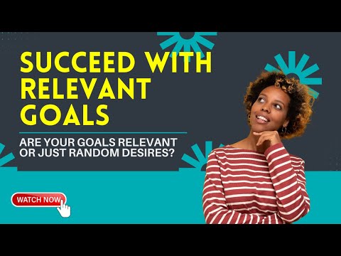 Crafting RELEVANT Goals not just Random Desires