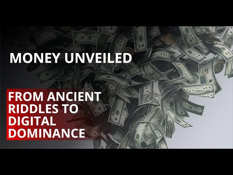 Money Unveiled: From Ancient Riddles to Digital Dominance