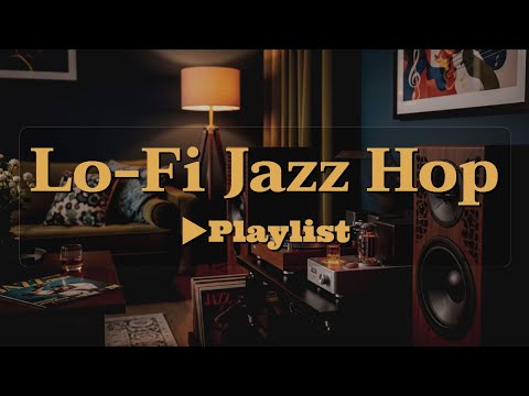 [▶Lo-Fi Jazz Hop] Relaxing Jazzhop Playlist for Coding & Writing