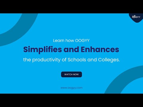 What is Oogyy? Learn how Oogyy Simplifies and enhances the productivity of Schools and Colleges.