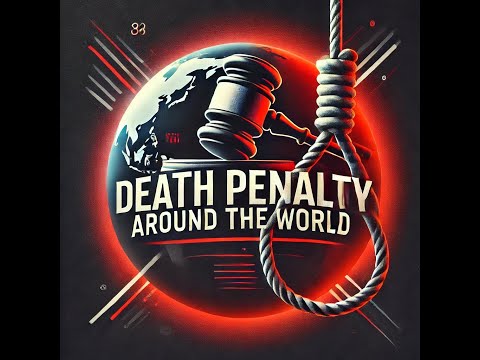 Death Penalty: Exploring the Global Landscape of Capital Punishment.