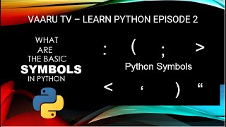 Python Program : Symbols |  Video 2 | Vaaru TV | Learn Python