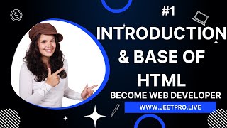 Introduction & Base Of Html