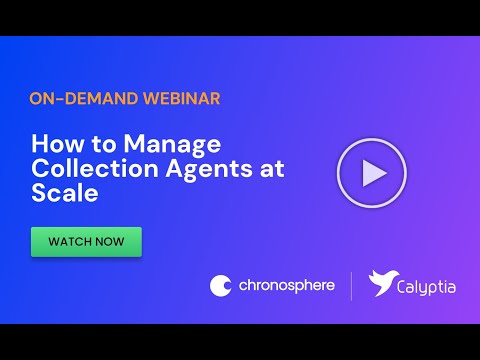 [Webinar] How to manage collection agents at scale