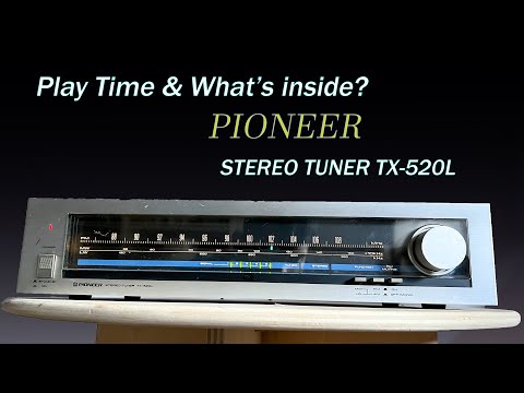 Pioneer AM/FM Stereo Tuner TX-520L - Play Time & What's inside?