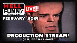 HELL FUNNY Live!! - "PRODUCTION: Blender, FL Studio.. if nothing else, game" - February 4th 2026