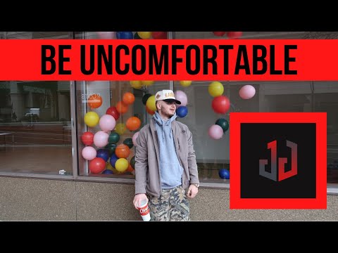 Be uncomfortable. Live more.