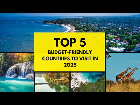 Top 5 budget friendly countries in 2025!
