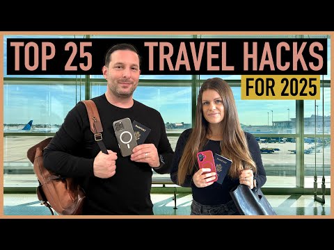 25 Essential Travel Hacks for 2025 to Make Your Trip Easier