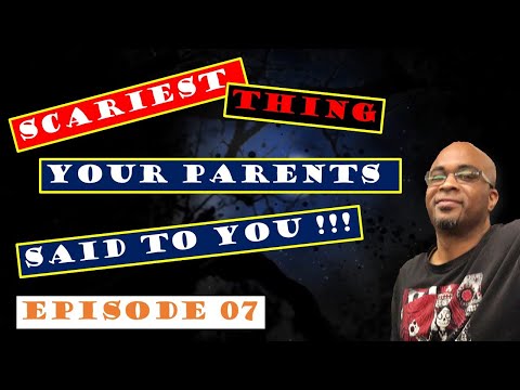 E07 Preview - The Scariest Thing Your Parents Said To You (When You Were Misbehaving)