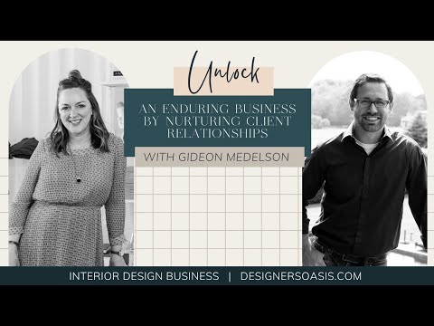 Unlock An Enduring Business by Nurturing Client Relationships with Gideon Mendelson