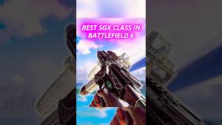 THE BEST SGX CLASS SETUP IN BATTLEFIELD 6!️‍😱#battlefield6 #battlefield #bf6