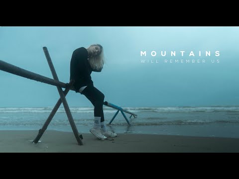 Mountains Will Remember Us