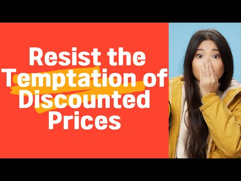 Resist the Temptation of Discounted Prices