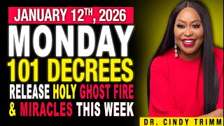 12 JAN 2026 MONDAY ⚡ 101 DECREES TO RELEASE HOLY GHOST FIRE & MIRACLES THIS WEEK | by Dr. Cindy