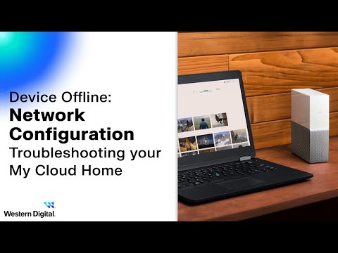 Device Offline: Network Configuration on your My Cloud Home | Part 3