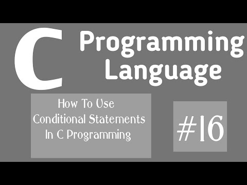 How To Use Conditional Statements  In C Programming #16