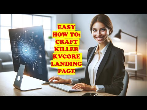 Simplified Guide For Crafting A Killer Landing Page On Kvcore 2024