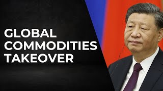 How China Is Quietly Positioning Itself To Control Global Commodities Markets