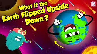 What If Earth Turned Upside Down? | What would happen if the Earth flipped? | Dr Binocs Show
