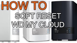 How to Soft Reset WD my Cloud