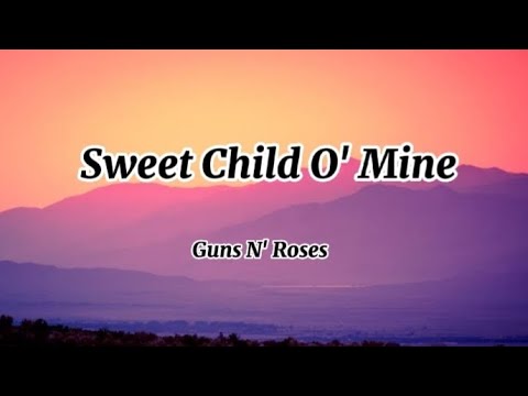 Guns N' Roses - Sweet Child O' Mine (Lyrics)