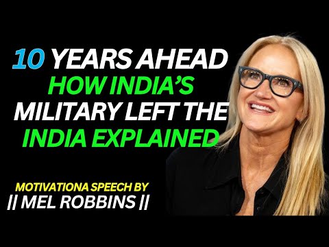 10 Years Ahead How India’s Military Left the West Speechless | Mell Robbins Power Full Speech |