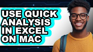 How to Use Quick Analysis in Excel on Mac - Easy Guide