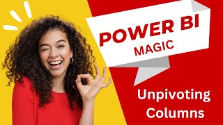 Power BI Magic | Learn about Unpivot Columns in Power BI #youtubevideo