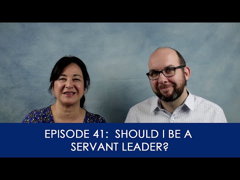 [41] Should I be a servant leader?