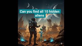 only 10% can find all 10 hidden aliens #shorts #shortvideo #findtheobjects #brainteasers