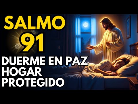 Salmo 91 para Dormir en Paz — Oración de Protección para el Hogar 🙏