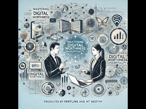 Mastering Digital Worthiness In Hospitality