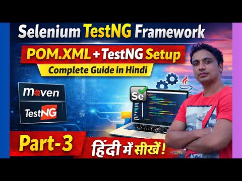 Learn Pom.xml + TestNG Setup for TestNG Hybrid Framework in Hindi | Hindi Tutorial Part - 3